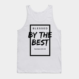 Blessed By The Best - Numbers 6:24-26 - Bible Based - Christianity Tank Top